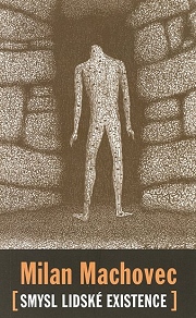 Milan Machovec, Smysl lidsk existence, 2002